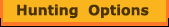 Hunting Options